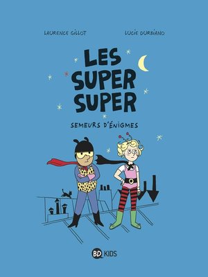 cover image of Les Super Super, Tome 01